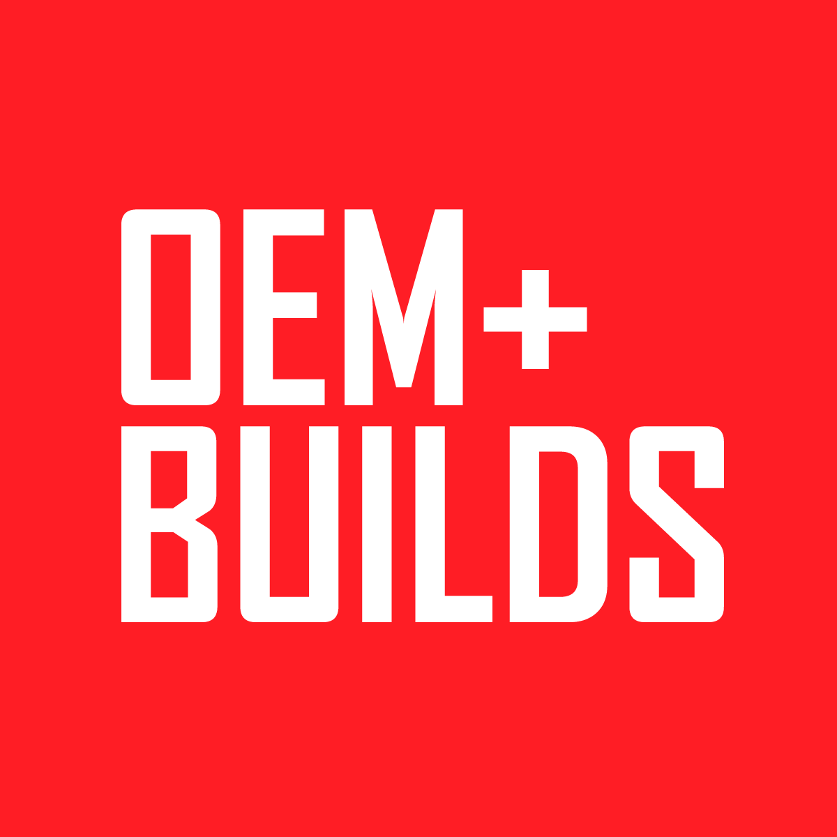 OEM+ BUILDS
